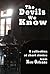 The Devils We Know: A colle...