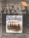 El Viejo Oeste de la Patagonia: Lago Blanco, Huemules, El Chalía, Chubut