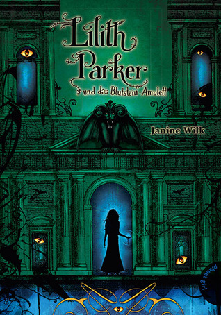 Lilith Parker und das Blutstein-Amulett (Lilith Parker, #3)