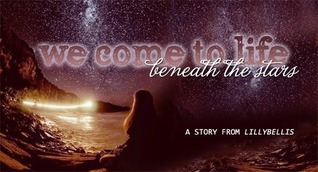 We Come To Life Beneath the Stars (Unknown Binding)