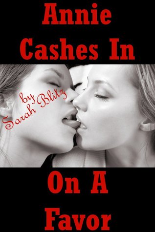 Annie Cashes in on a Favor: An FFM Threesome Erotica Story (Kindle Edition)