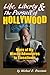 Life, Liberty & The Pursuit of Hollywood: More of My Wacky Adventures in Tinseltown