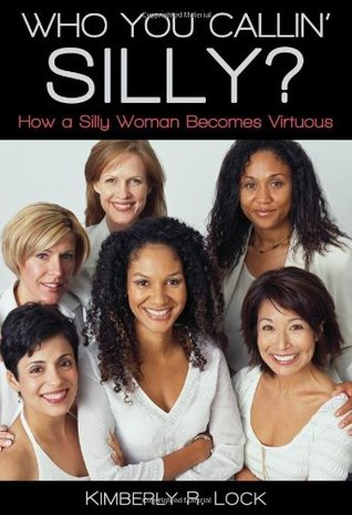 Who You Callin' Silly? How a Silly Woman Becomes Virtuous