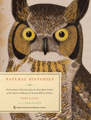Natural Histories: Extraordinary Rare Book Selections from the American Museum of Natural History Library: Essays & Plates