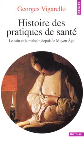 Histoire des pratiques de santé (Points histoire) (French Edition)