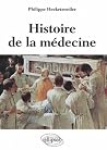 Histoire de la médecine : Des malades, des médecins, des soins et de l'éthique biomédicale Histoire de la médecine : Des malades, des médecins, des soins et de l'éthique biomédicale