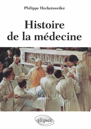 Histoire de la médecine : Des malades, des médecins, des soins et de l'éthique biomédicale (Paperback)