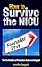 How to Survive the NICU: Tips for Mothers of Premature Babies in Hospital