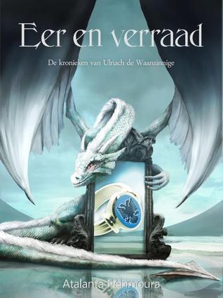 Eer en verraad (De Kronieken van Ulriach de Waanzinnige, #4)