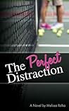 The Perfect Distraction by Melissa Rolka