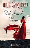 Aşk Seni de Vurur by Julie Garwood