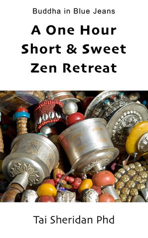 A One Hour Short Sweet Zen Retreat