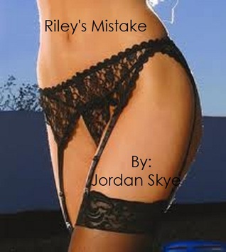 Riley's Mistake (Kindle Edition)