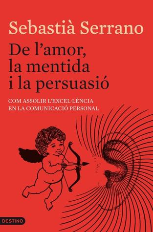 De l'amor, la mentida i la persuasió (Paperback)