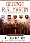 A Fúria dos Reis (As Crónicas de Gelo e Fogo #3)