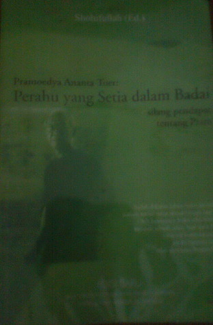 Pramoedya Ananta Toer: Perahu yang Setia dalam Badai Pramoedya Ananta Toer