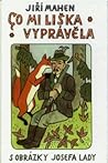 Co mi liška vyprávěla by Jiří Mahen