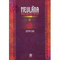 Mevlana / Hayatı- Şahsiyeti- Fikirleri