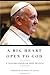 A Big Heart Open to God: A ...