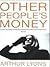 Other People's Money