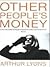 Other People's Money