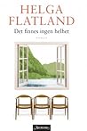 Det finnes ingen helhet by Helga Flatland