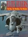 Elite Flyers: The Men-The Machines-The Missions Elite Flyers: The Men-The Machines-The Missions