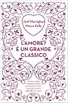 L'Amore? E' un grande classico by Jack Murnighan