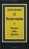 Misrepresentations: Shakespeare and the Materialists