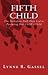 Fifth Child: The Turbulent ...