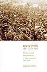 Revolution with a Human Face by James Krapfl