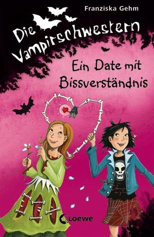Ein Date mit Bissverständnis (Die Vampirschwestern, #10)