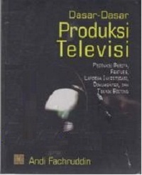 Dasar-Dasar Produksi Televisi (Paperback)