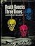 Death Knocks Three Times (A...