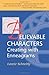 Believable Characters: Creating With Enneagrams