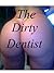 The Dirty Dentist