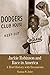Jackie Robinson and Race in America: A Brief History with Documents (The Bedford Series in History and Culture)