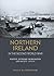 Northern Ireland in the Second World War: Politics, economic mobilisation and society, 1939–45