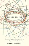 Common Ground: Democracy and Collectivity in an Age of Individualism
