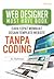 Web Designer Must Have Book: Cara Cepat Membuat Desain Template Website Tanpa Coding