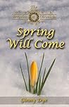 Spring Will Come by Virginia Gaffney