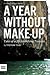 A Year Without Make-Up by Stephanie Yoder A Year Without Make-Up by Stephanie Yoder