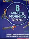 6 Minute Morning (Toning) 6 Minute Morning (Toning)
