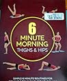 6 Minute Morning thighs & Hips