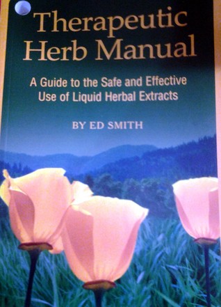 Therapeutic Herb Manual: A Guide to the Safe and Effective Use of Liquid Herbal Extracts (Paperback)