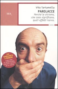 Parolacce: perché le diciamo, che cosa significano, quali effetti hanno (Paperback)