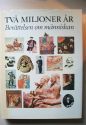 Två miljoner år : berättelsen om människan (Hardcover)