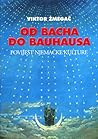 Od Bacha do Bauhausa: povijest njemačke kulture Od Bacha do Bauhausa: povijest njemačke kulture