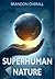 Superhuman Nature by Brandon Overall