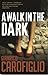 A Walk in the Dark by Gianrico Carofiglio A Walk in the Dark by Gianrico Carofiglio